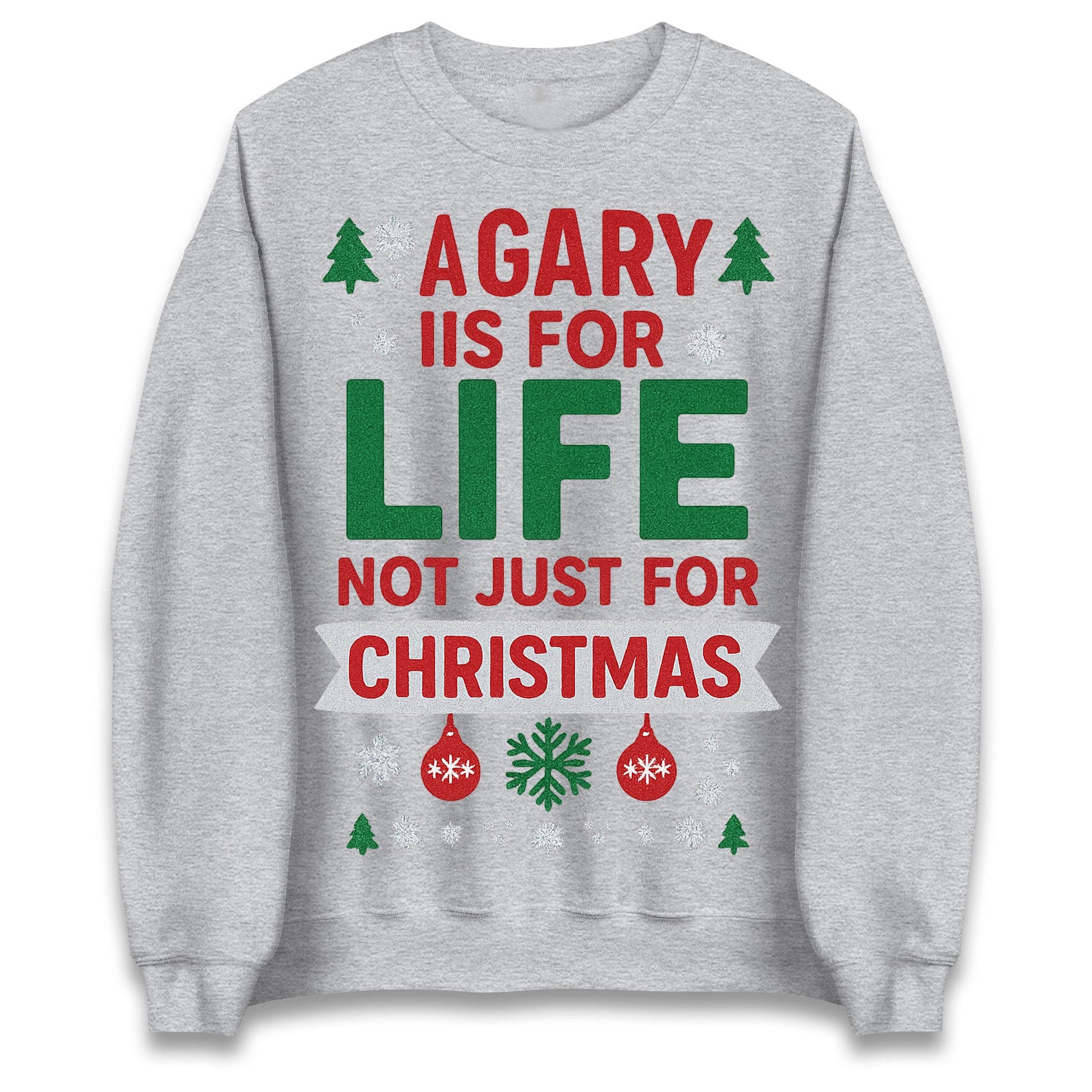 A Gary is for Life Not Just for Christmas Jumper