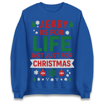 A Gary is for Life Not Just for Christmas Jumper