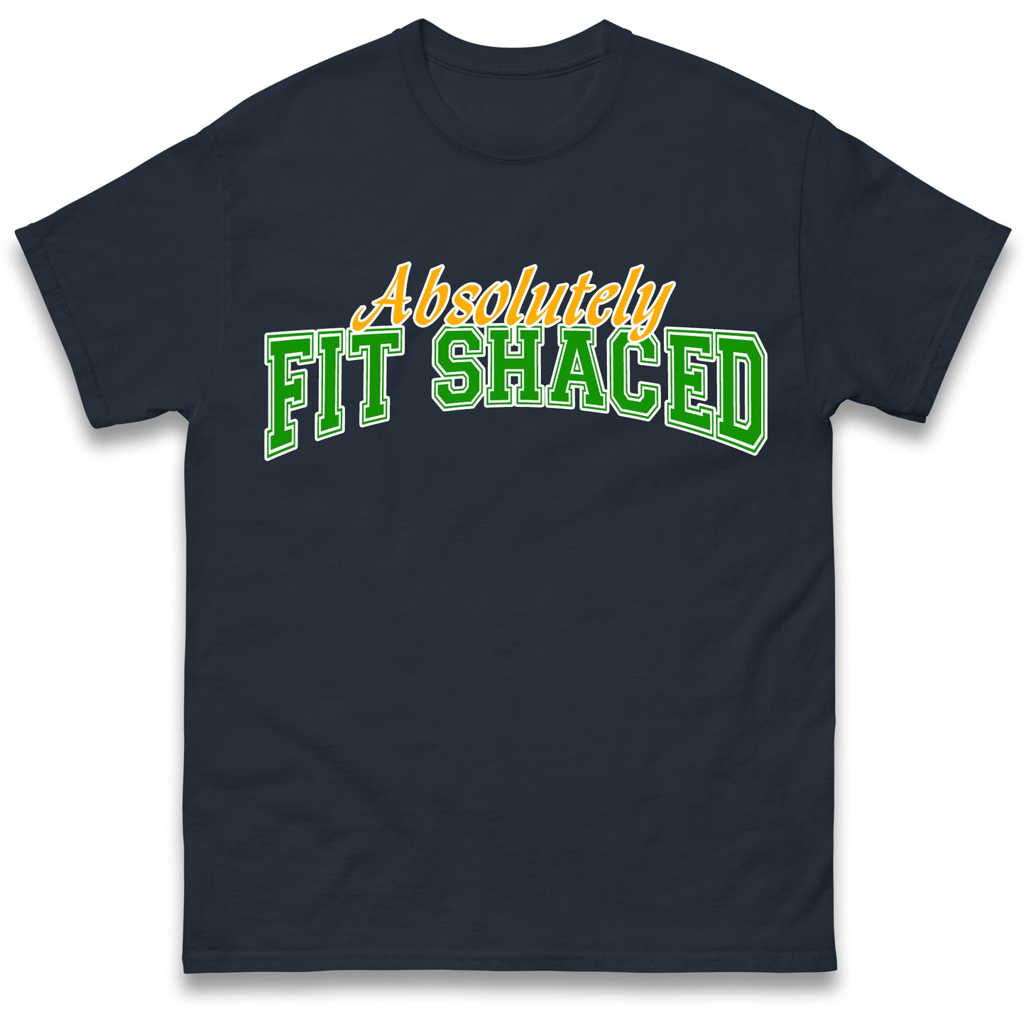 Absolutely Fit Shaced T Shirt