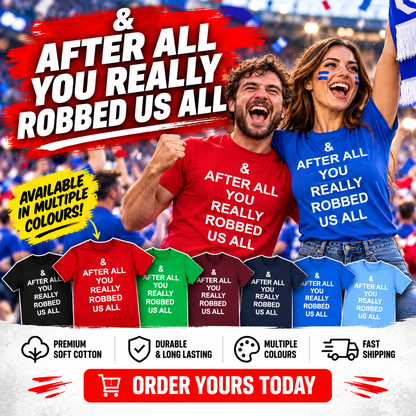 And After All You Really Robbed Us All Man City Cheats T Shirt