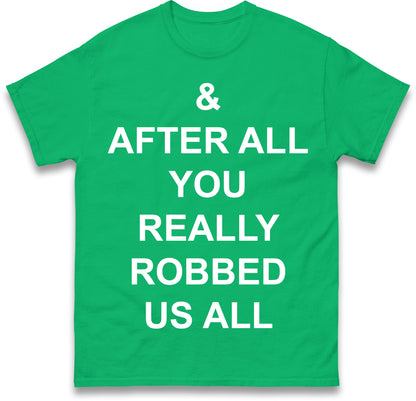 And After All You Really Robbed Us All Man City Cheats T Shirt