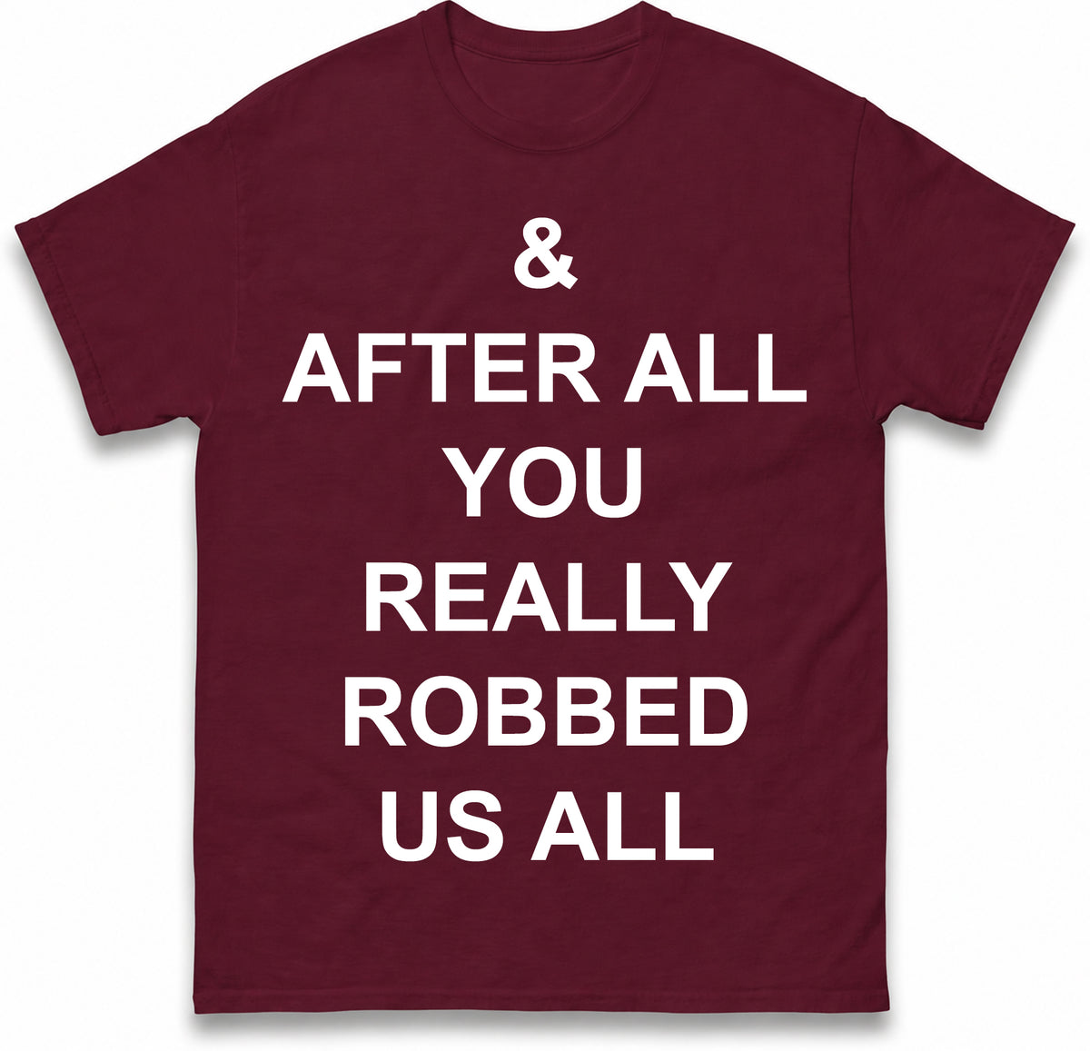 And After All You Really Robbed Us All Man City Cheats T Shirt