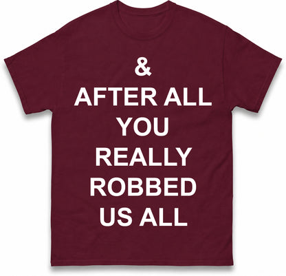 And After All You Really Robbed Us All Man City Cheats T Shirt