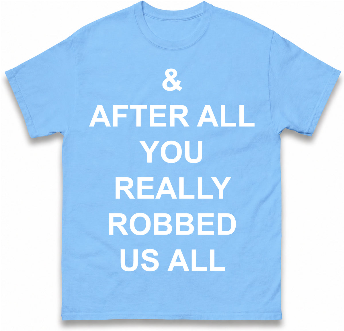 And After All You Really Robbed Us All Man City Cheats T Shirt