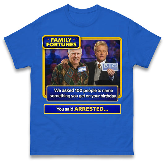 Andrew Mountbatten-Windsor Arrested on 66th Birthday T Shirt