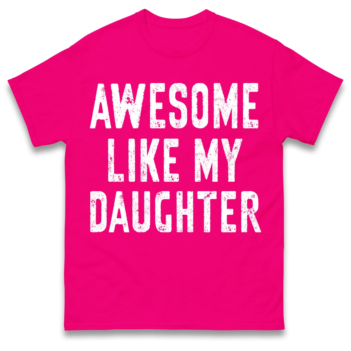 Awesome Like My Daughter T Shirt Funny Dad Gift Husband Shirt Fathers Day Gift