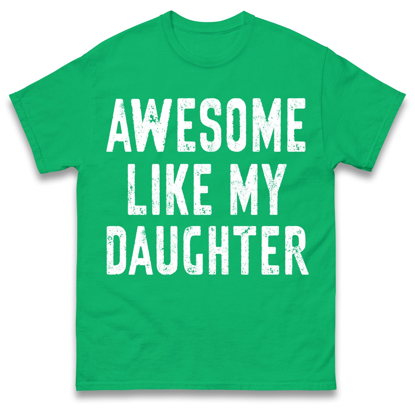 Awesome Like My Daughter T Shirt Funny Dad Gift Husband Shirt Fathers Day Gift