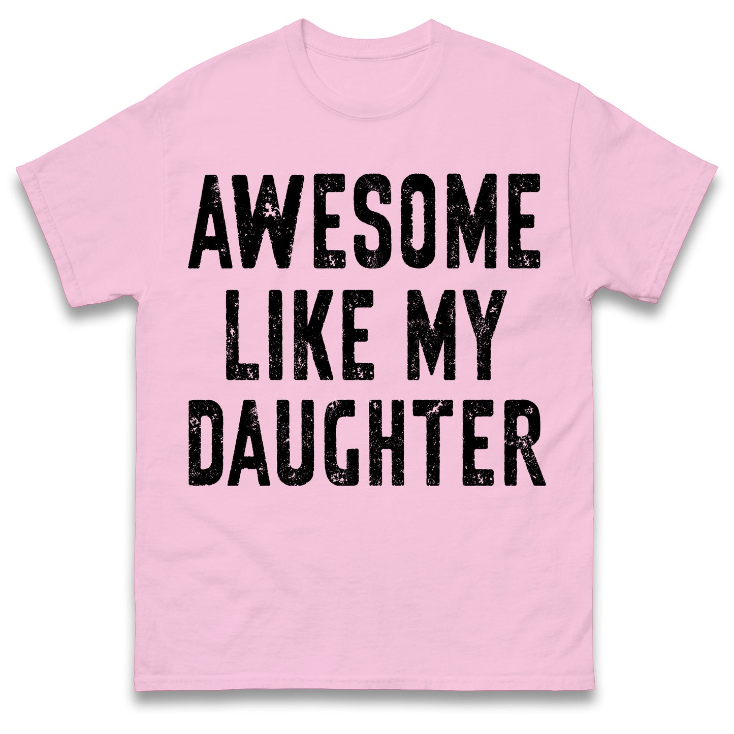 Awesome Like My Daughter T Shirt Funny Dad Gift Husband Shirt Fathers Day Gift