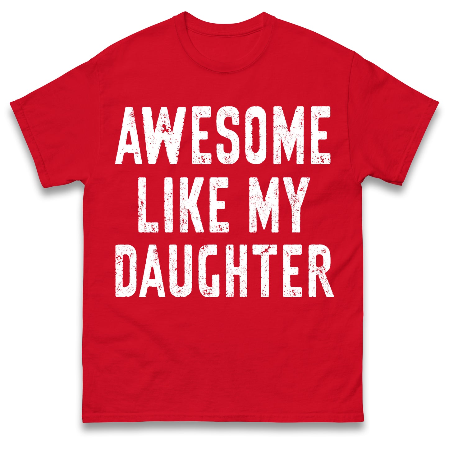 Awesome Like My Daughter T Shirt Funny Dad Gift Husband Shirt Fathers Day Gift