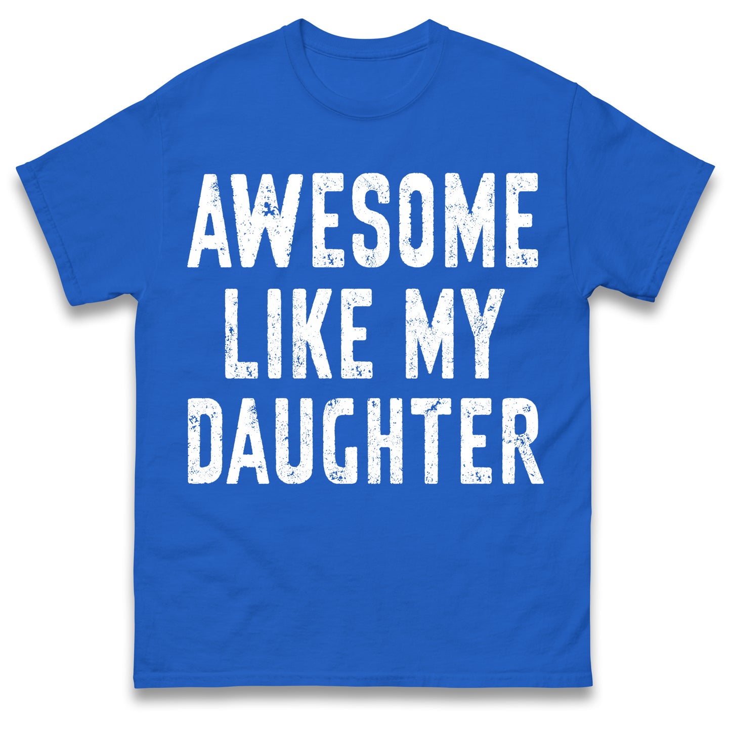 Awesome Like My Daughter T Shirt Funny Dad Gift Husband Shirt Fathers Day Gift