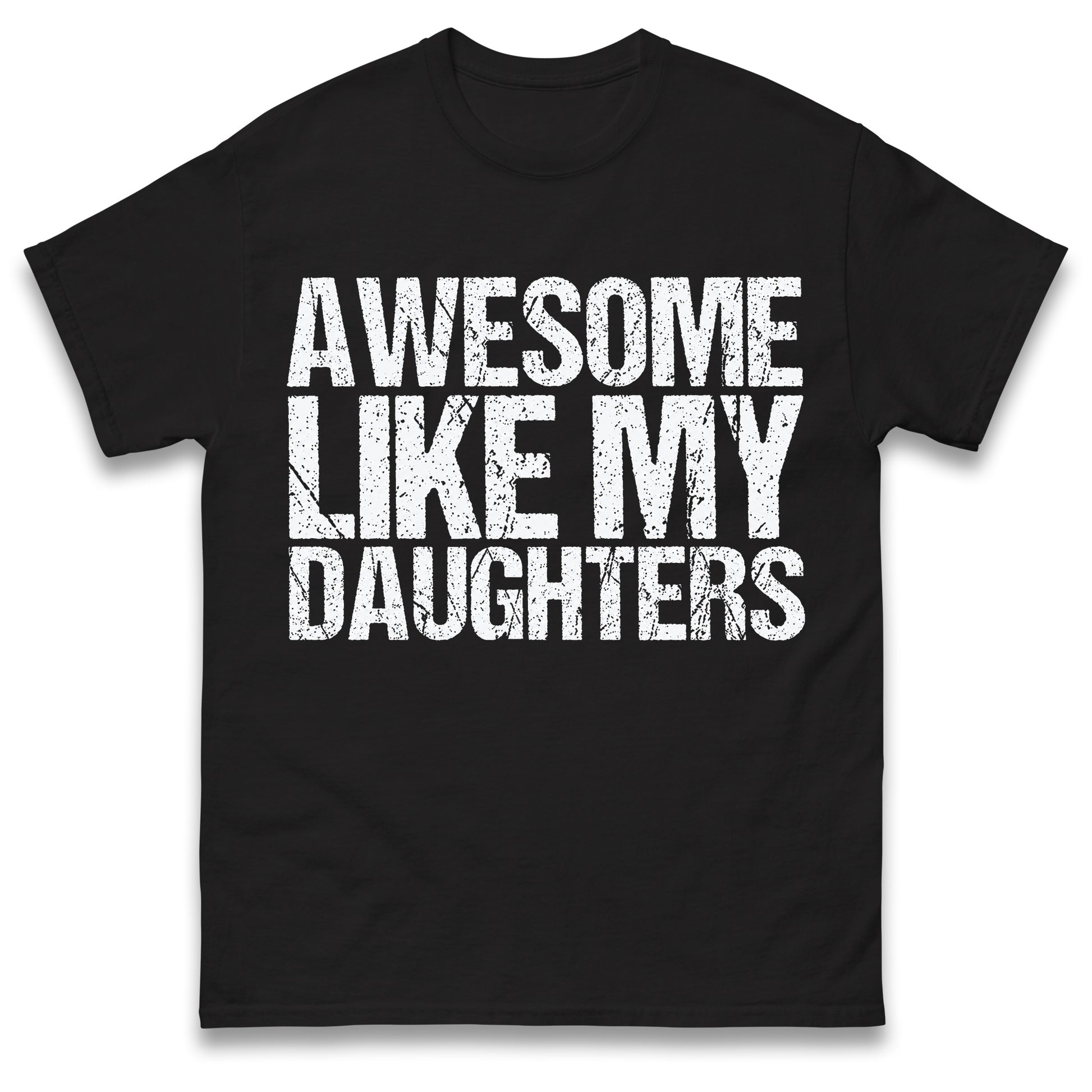 Awesome Like My Daughters Shirt, Daughters Father's Day Tee, Daughters Gift For Father, Daughters Gift For Dad, Dad Of Daughters Tee
