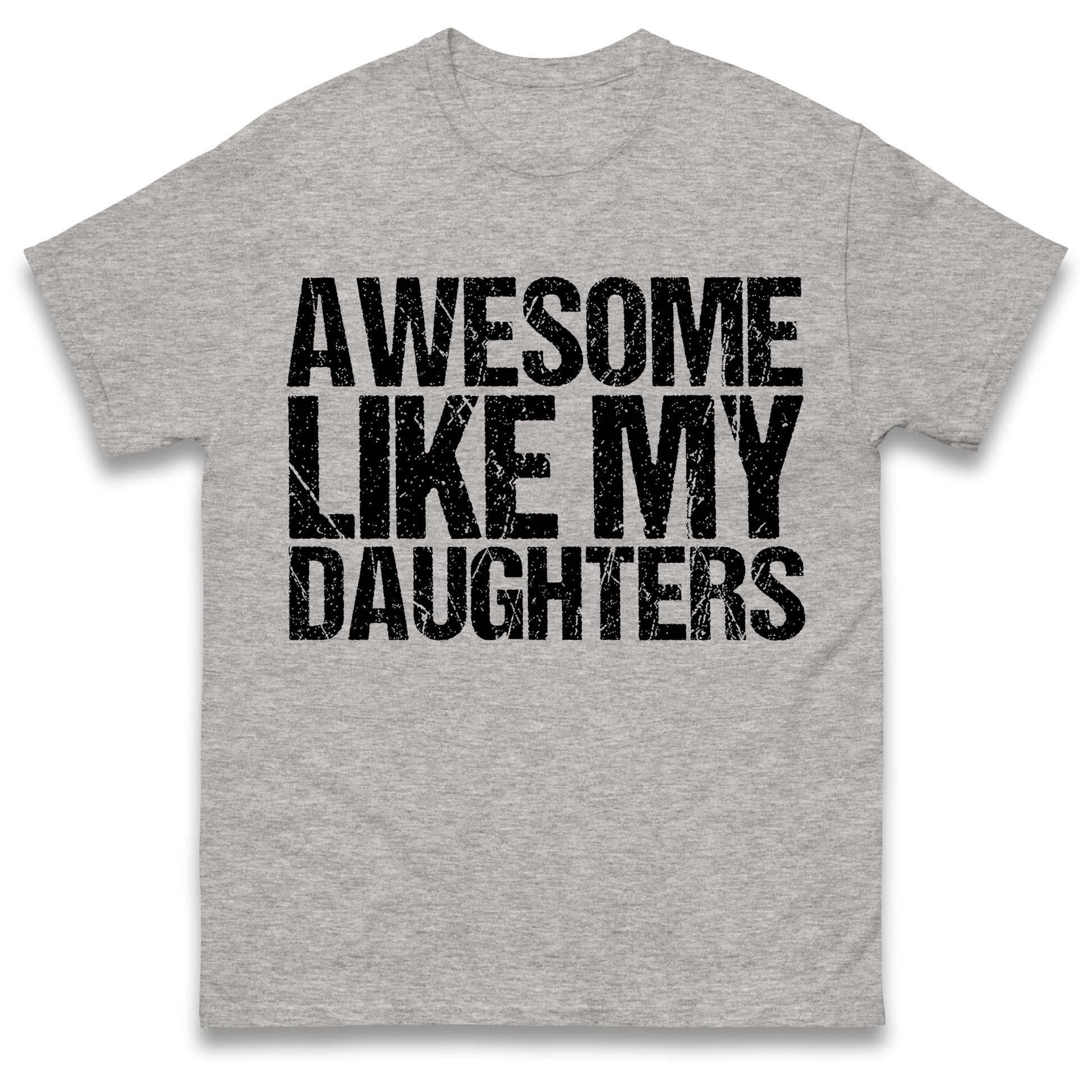 Awesome Like My Daughters Shirt, Daughters Father's Day Tee, Daughters Gift For Father, Daughters Gift For Dad, Dad Of Daughters Tee