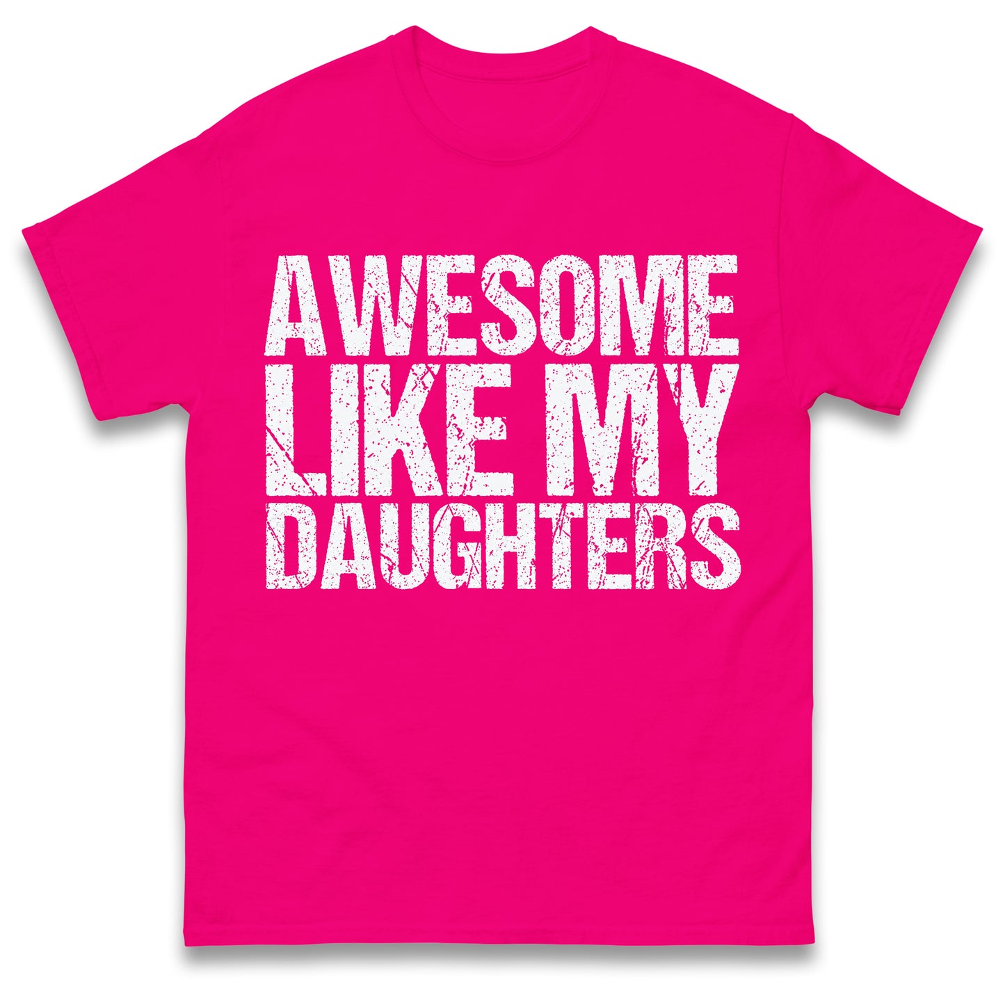 Awesome Like My Daughters Shirt, Daughters Father's Day Tee, Daughters Gift For Father, Daughters Gift For Dad, Dad Of Daughters Tee