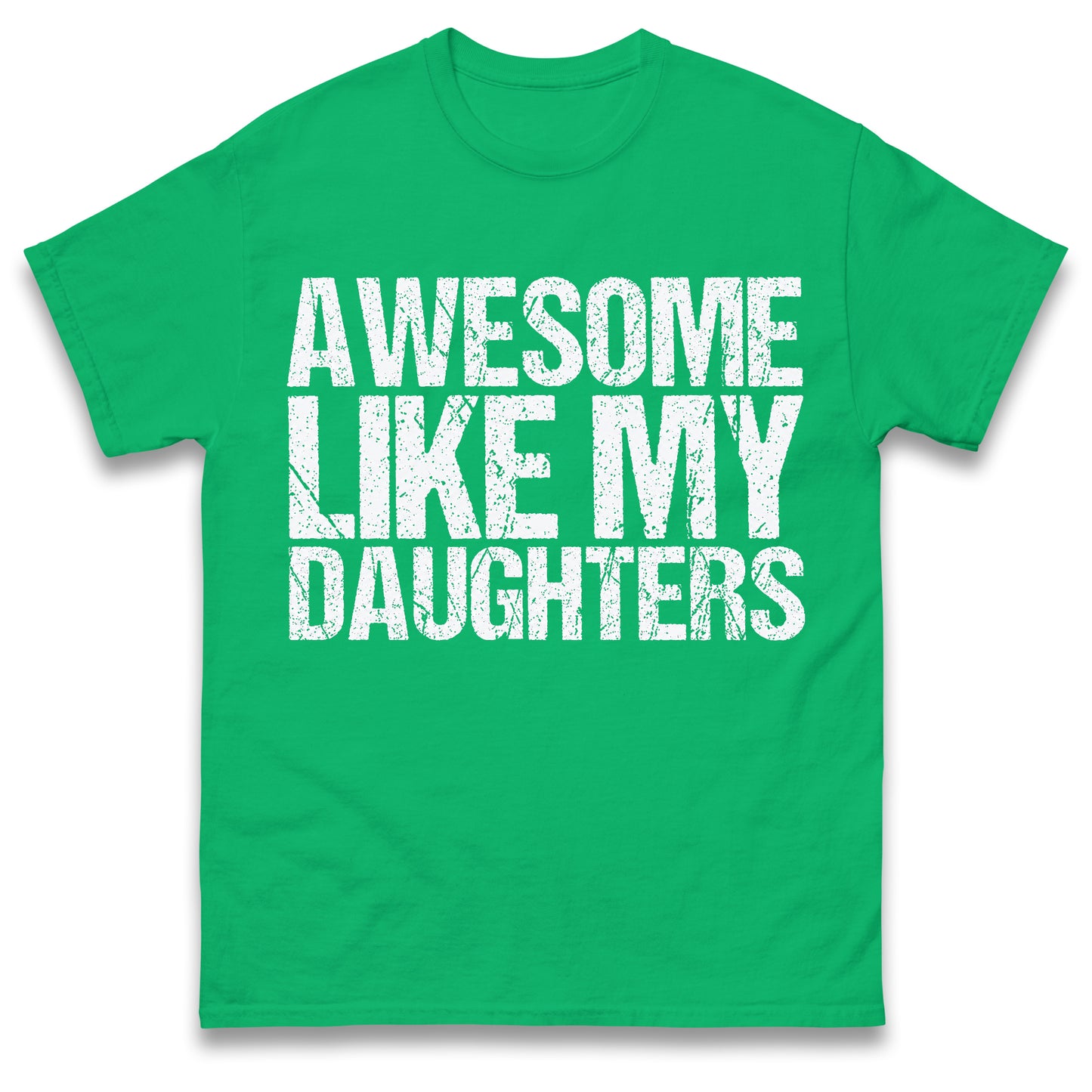 Awesome Like My Daughters Shirt, Daughters Father's Day Tee, Daughters Gift For Father, Daughters Gift For Dad, Dad Of Daughters Tee