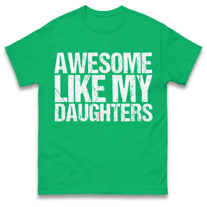 Awesome Like My Daughters Shirt, Daughters Father's Day Tee, Daughters Gift For Father, Daughters Gift For Dad, Dad Of Daughters Tee