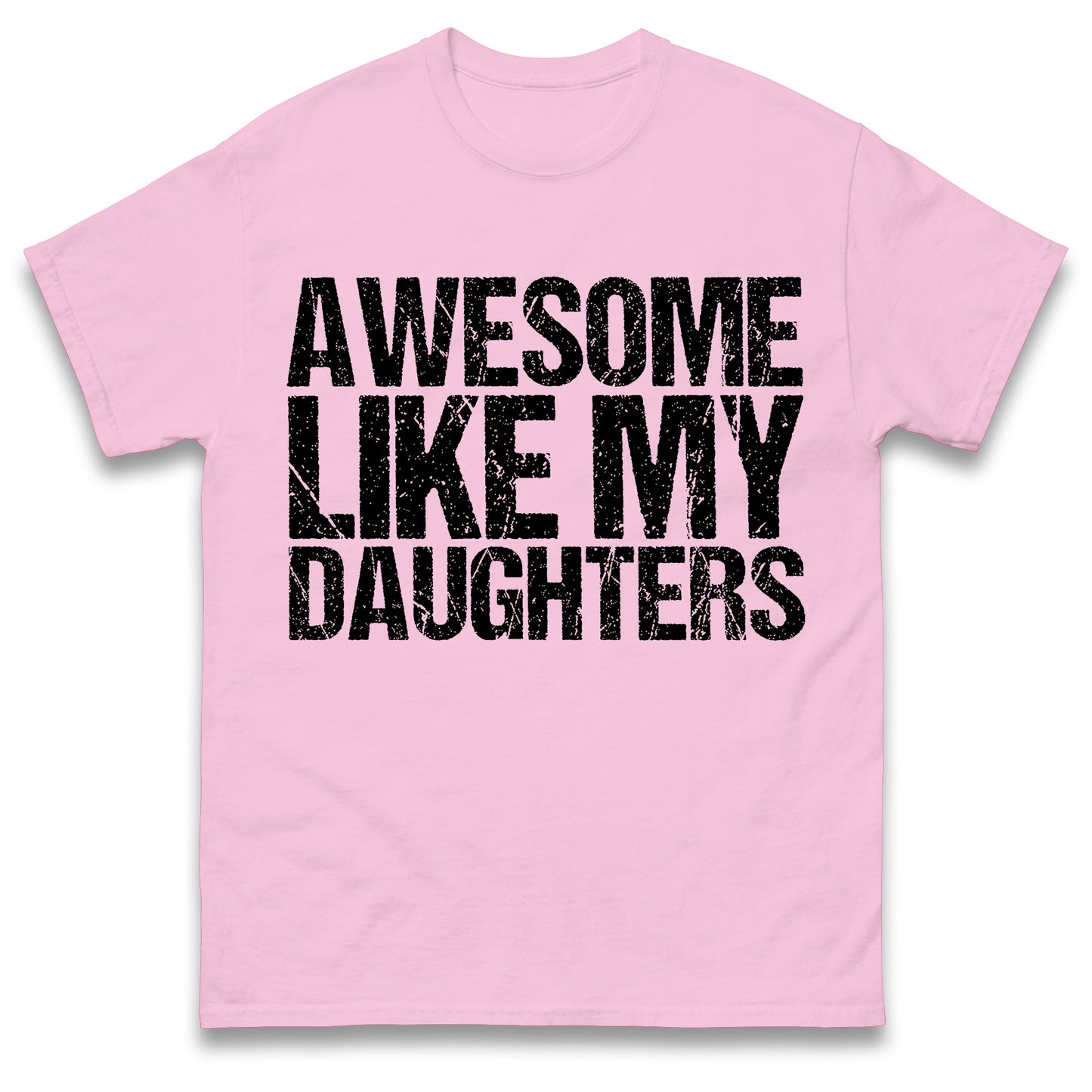 Awesome Like My Daughters Shirt, Daughters Father's Day Tee, Daughters Gift For Father, Daughters Gift For Dad, Dad Of Daughters Tee