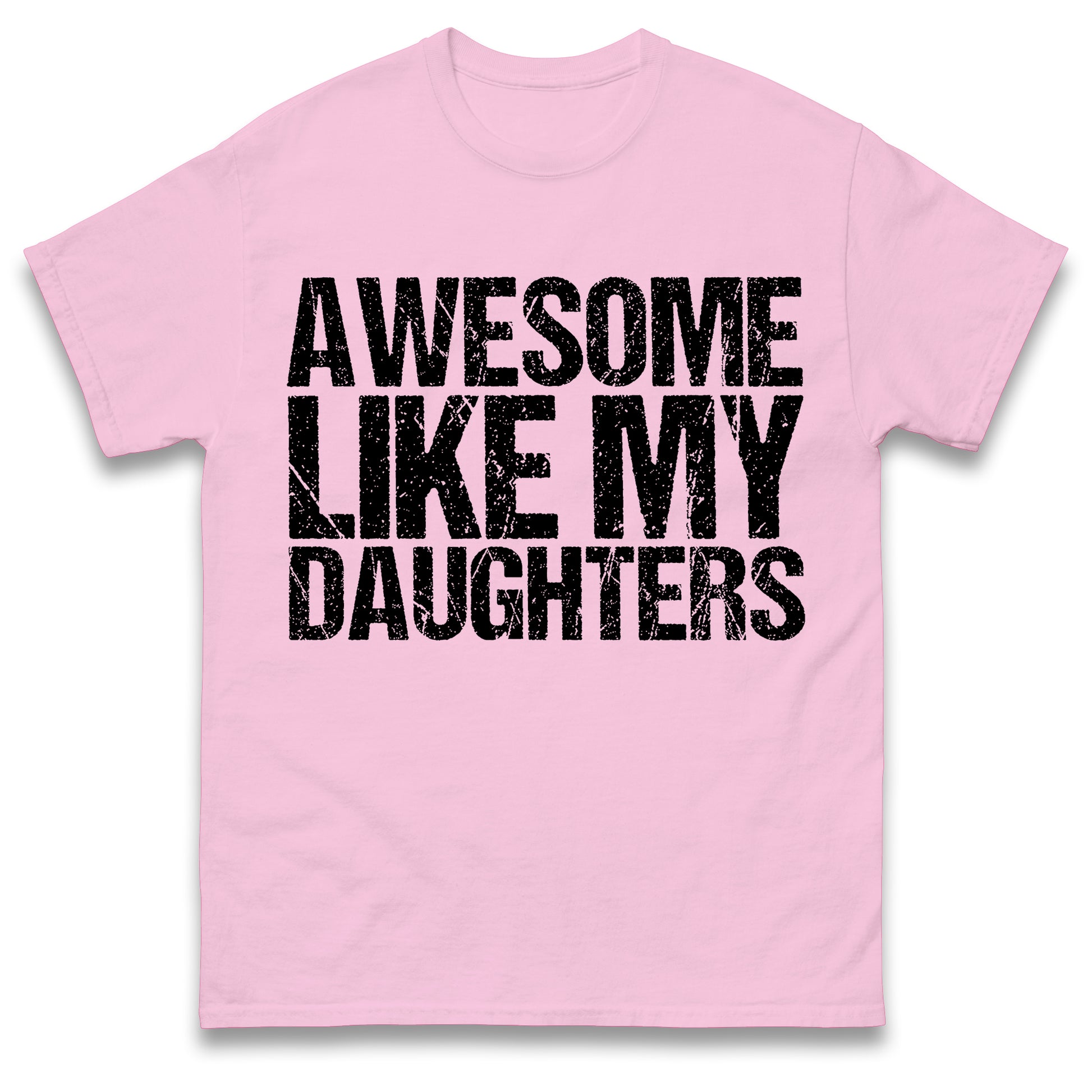 Awesome Like My Daughters Shirt, Daughters Father's Day Tee, Daughters Gift For Father, Daughters Gift For Dad, Dad Of Daughters Tee