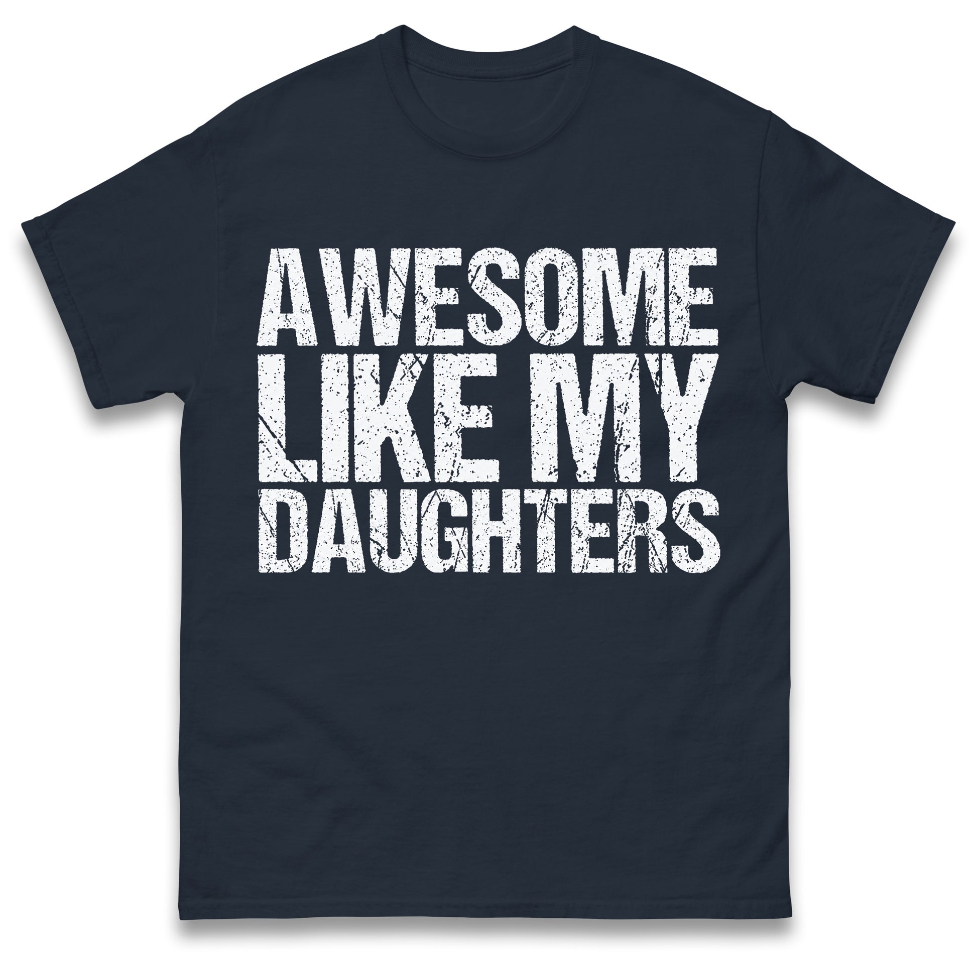 Awesome Like My Daughters Shirt, Daughters Father's Day Tee, Daughters Gift For Father, Daughters Gift For Dad, Dad Of Daughters Tee