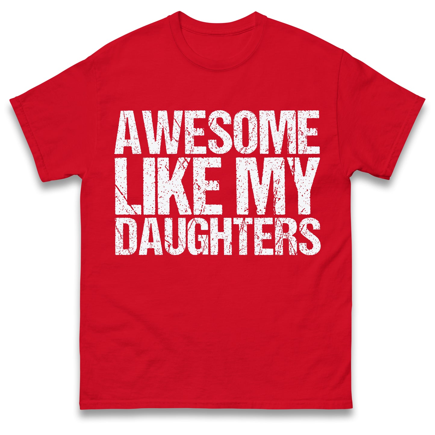 Awesome Like My Daughters Shirt, Daughters Father's Day Tee, Daughters Gift For Father, Daughters Gift For Dad, Dad Of Daughters Tee