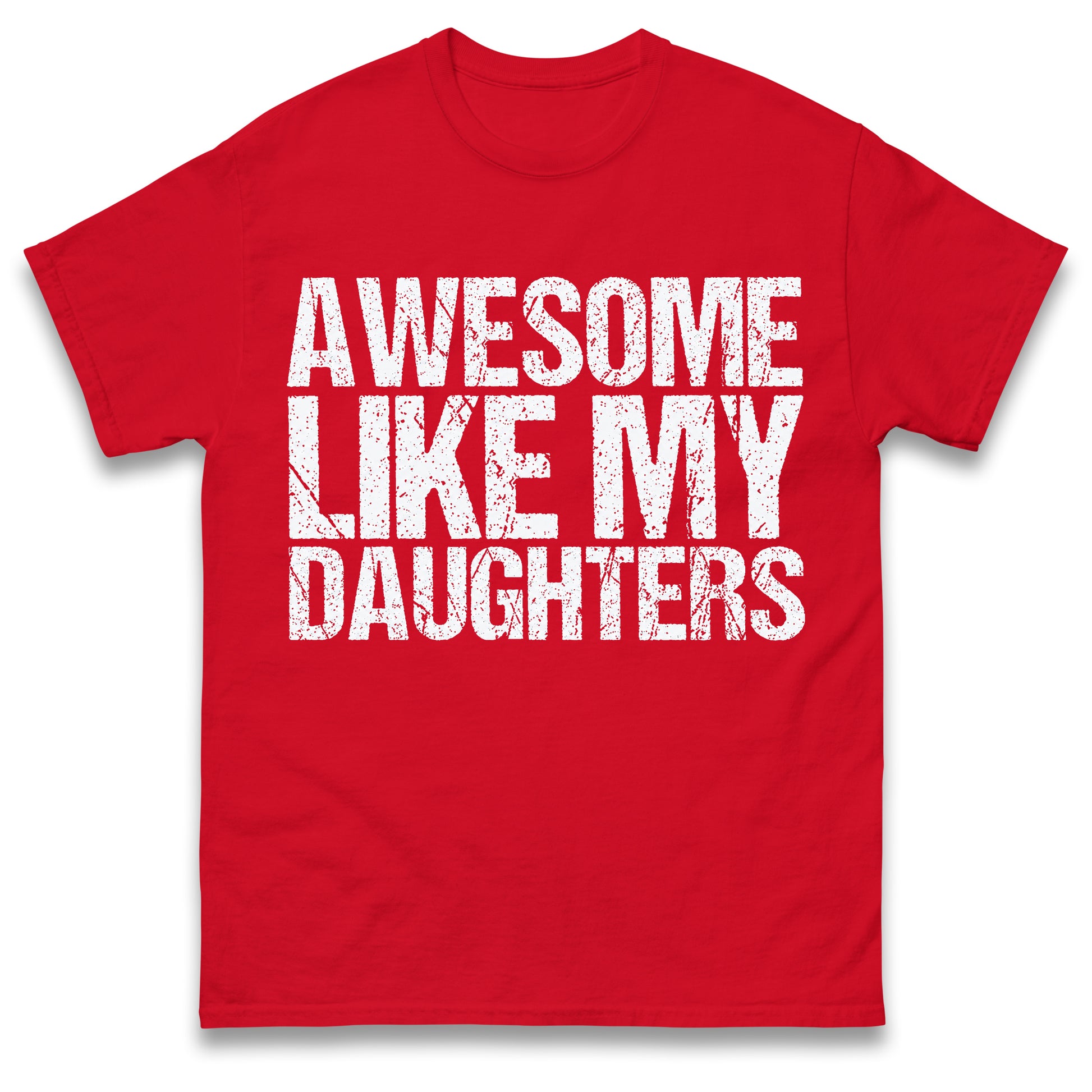 Awesome Like My Daughters Shirt, Daughters Father's Day Tee, Daughters Gift For Father, Daughters Gift For Dad, Dad Of Daughters Tee
