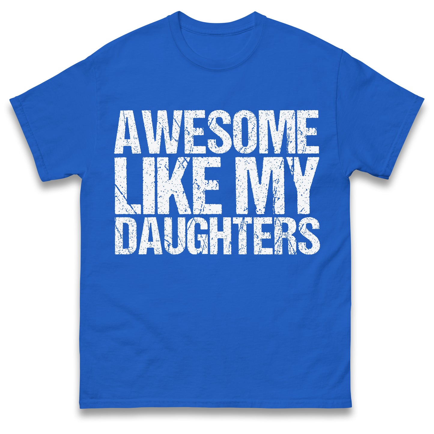 Awesome Like My Daughters Shirt, Daughters Father's Day Tee, Daughters Gift For Father, Daughters Gift For Dad, Dad Of Daughters Tee
