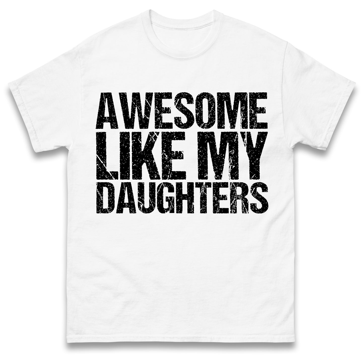 Awesome Like My Daughters Shirt, Daughters Father's Day Tee, Daughters Gift For Father, Daughters Gift For Dad, Dad Of Daughters Tee