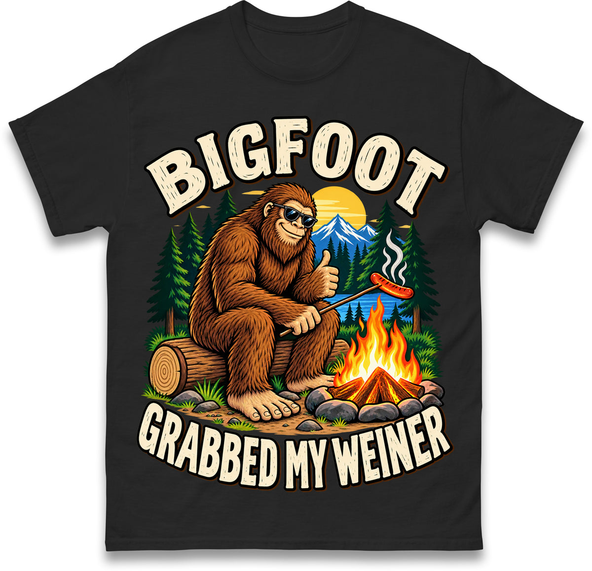 Bigfoot Grabbed My Weiner Shirt Campfire Shirt Bigfoot Shirts National Forests Camping Shirt Appalachia Silly T Shirt
