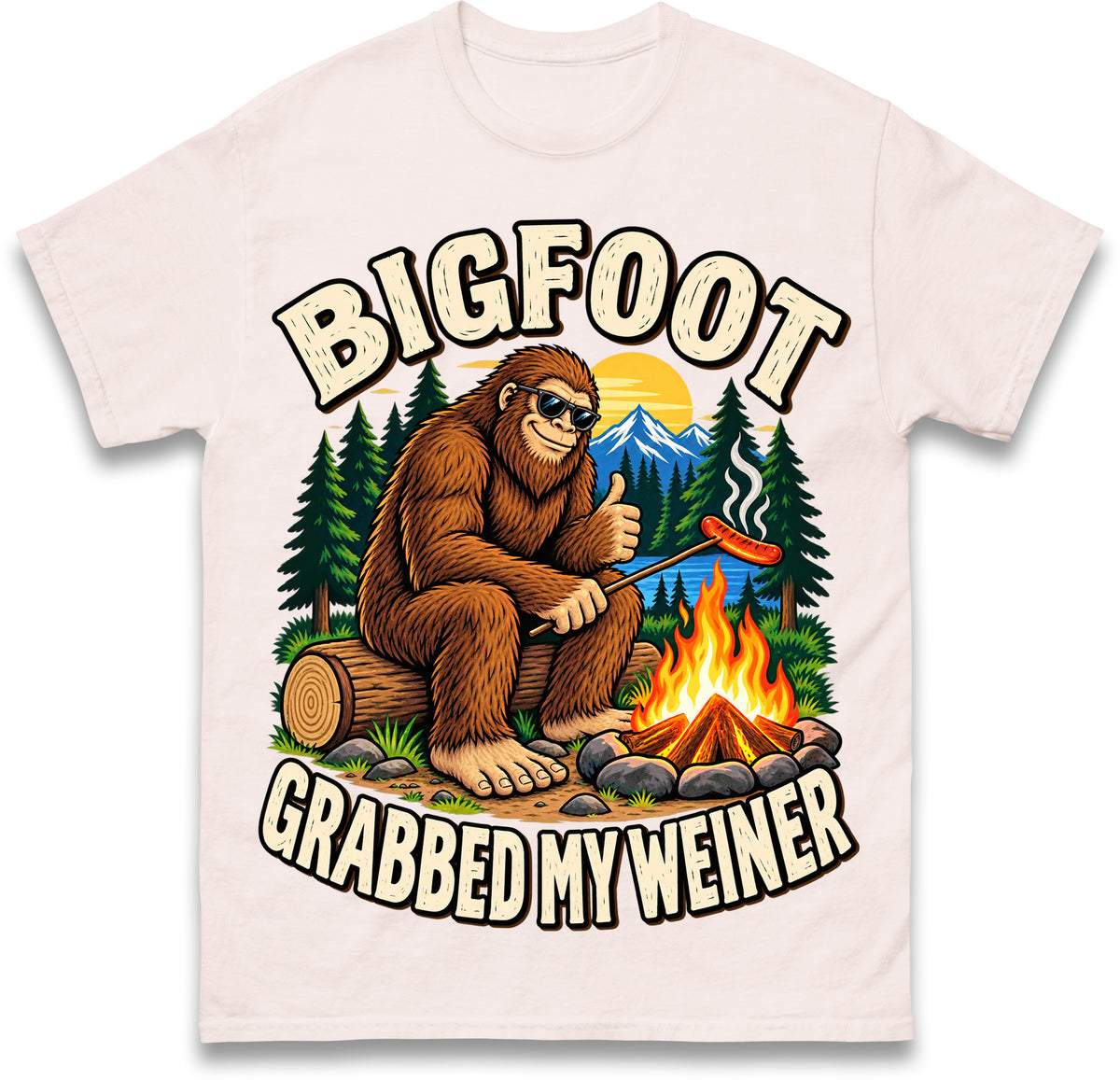 Bigfoot Grabbed My Weiner Shirt Campfire Shirt Bigfoot Shirts National Forests Camping Shirt Appalachia Silly T Shirt