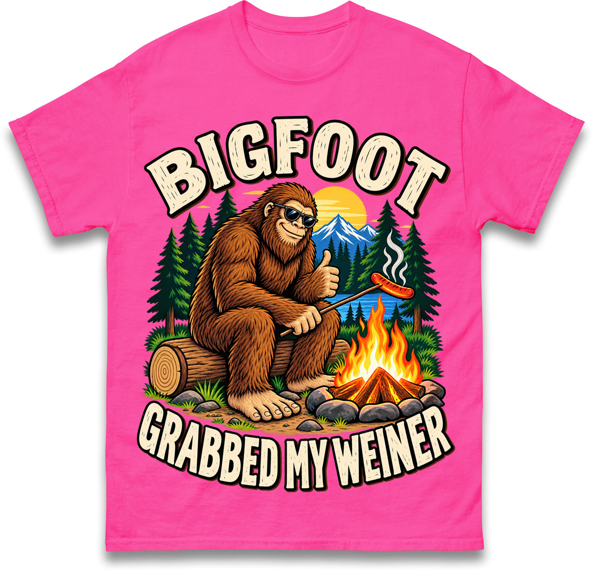 Bigfoot Grabbed My Weiner Shirt Campfire Shirt Bigfoot Shirts National Forests Camping Shirt Appalachia Silly T Shirt