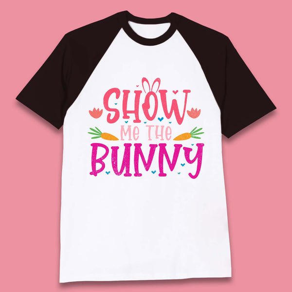 Show Me The Bunny Baseball T-Shirt