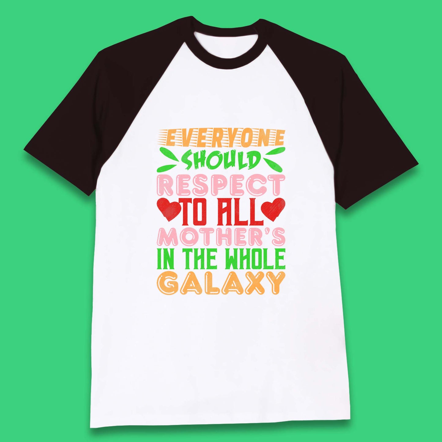 Respect All Mothers In The Galaxy Baseball T-Shirt