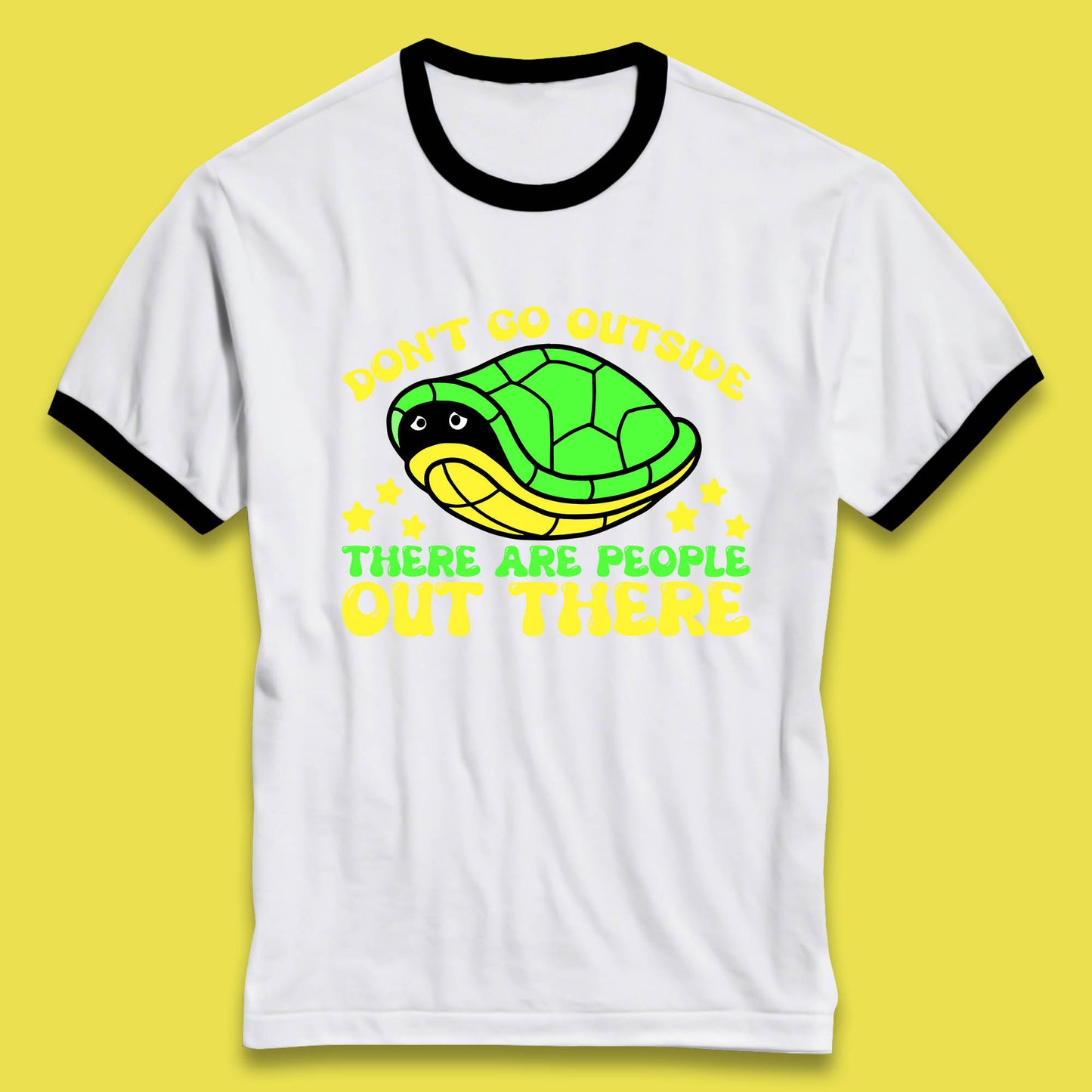 Don't Go Outside There Are People Out There Funny Turtle Ringer T Shirt