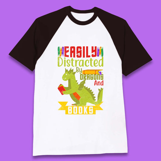 Easily Distracted By Dragons & Books Baseball T-Shirt