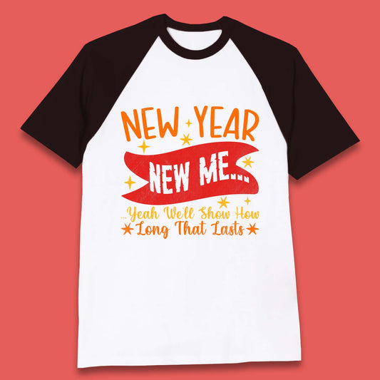 New Year New Me Baseball T-Shirt