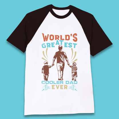 World Greatest Cooler Dad Ever Baseball T-Shirt