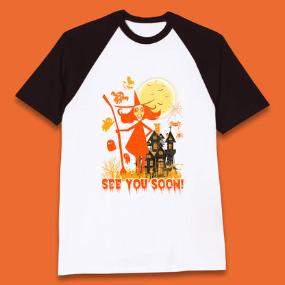 See You Soon Halloween Witch With Broom Horror Scary Haunted House Baseball T Shirt