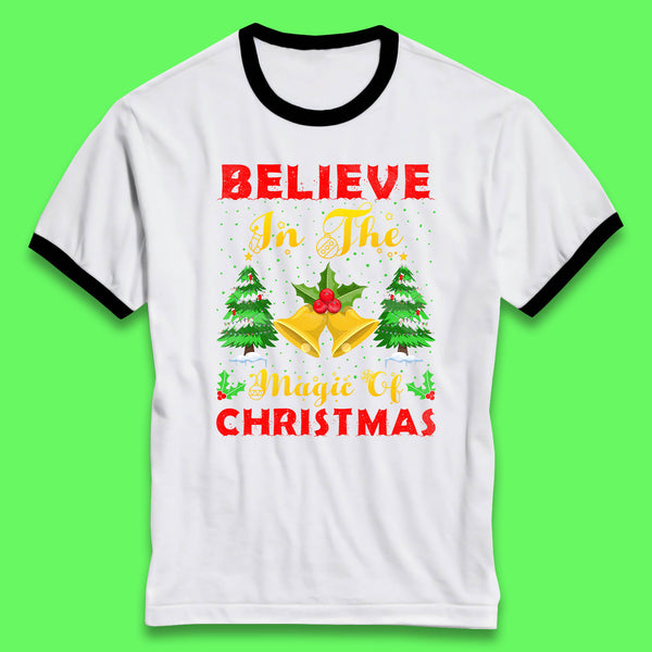 Believe In The Magic Of Christmas Funny Xmas Holiday Festive Ringer T Shirt