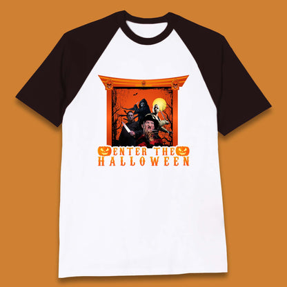 Enter The Halloween Horror Movie Characters Friends Halloween Villians Serial Killers Baseball T Shirt