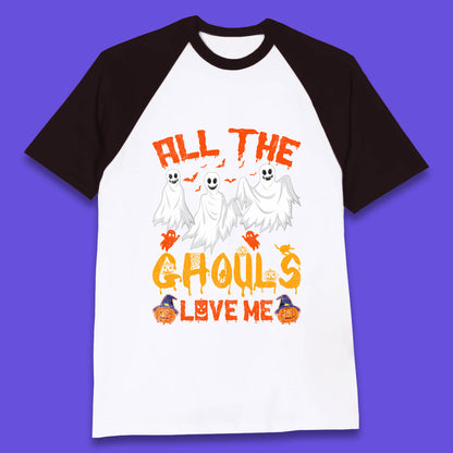 All The Ghouls Love Me Halloween Funny Horror Spooky Boo Ghost Baseball T Shirt
