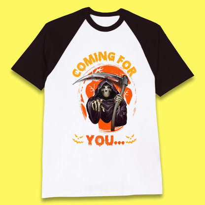 Coming For You Grim Reaper Halloween Skeleton With Scythe Halloween Ghost Baseball T Shirt