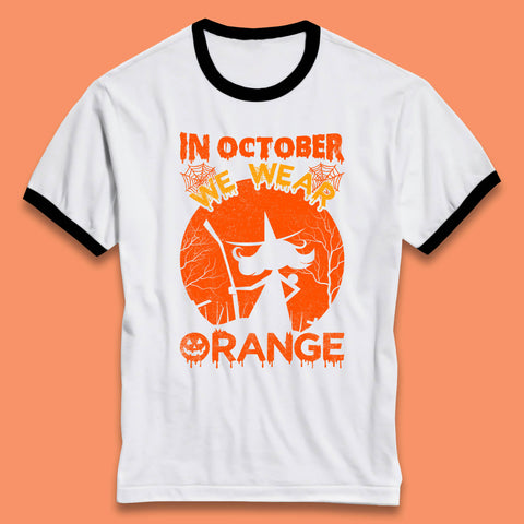 In October We Wear Orange Funny Quote Scary Witch With Broom Halloween Costume October Festive Ringer T Shirt