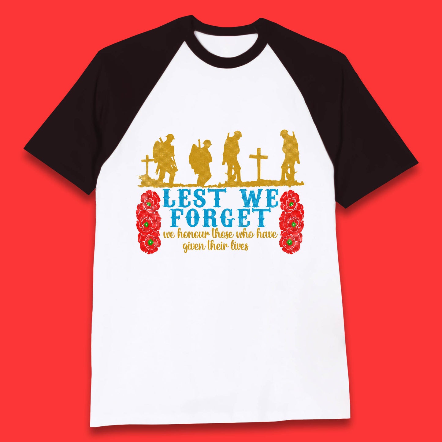 Lest We Forget We Honour Those Who Have Given Their Lives Remembrance Day Baseball T Shirt