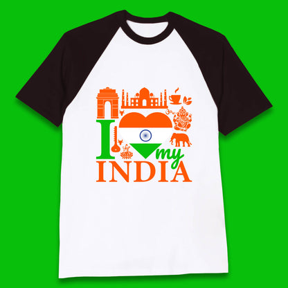 I Love My India Patriotic Indian Flag 15th August Independence Day Baseball T Shirt