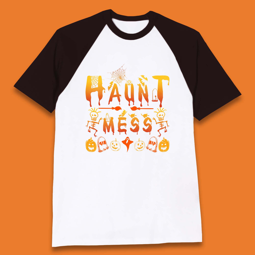 Haunt Mess Halloween Ghost Horror Scary Spooky Ghost Costume Baseball T Shirt