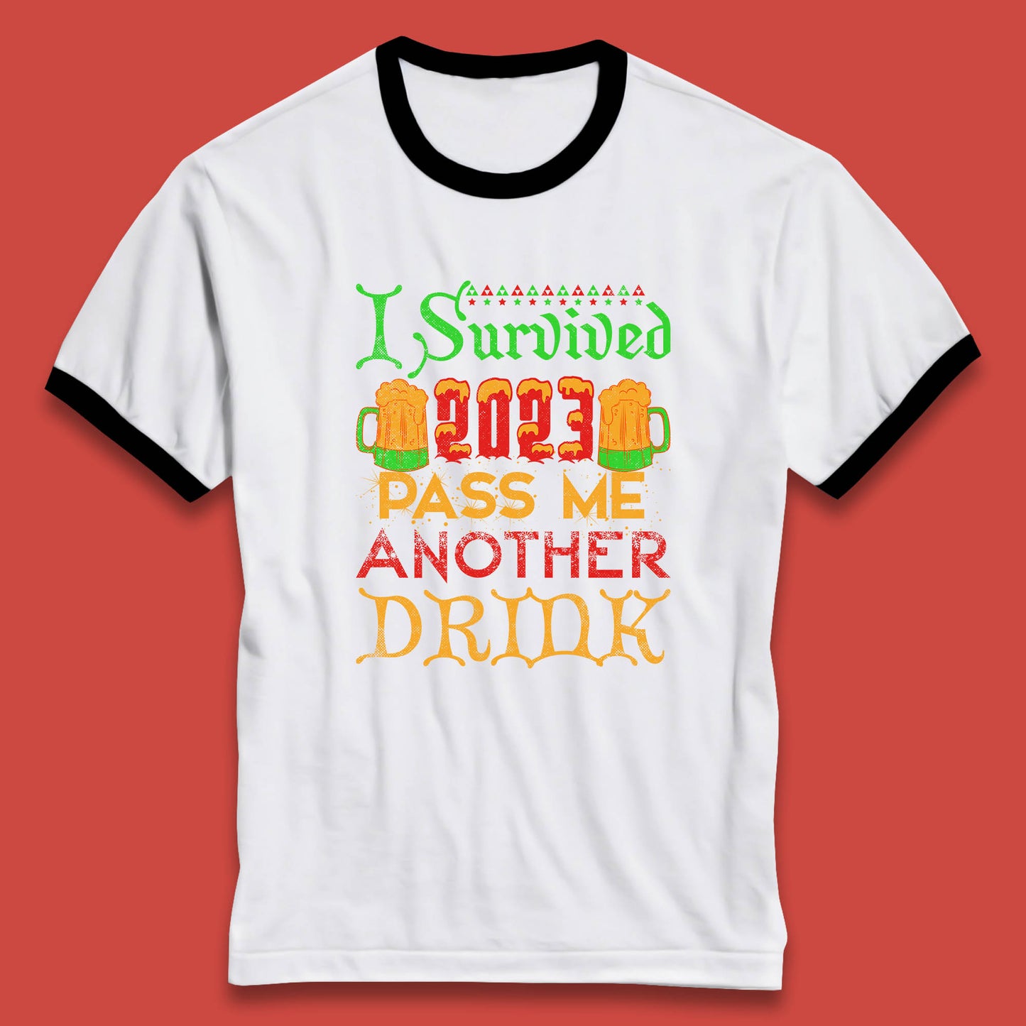 I Survived 2023 Pass Me Another Drink Christmas Beer Drinking Lover Xmas Ringer T Shirt