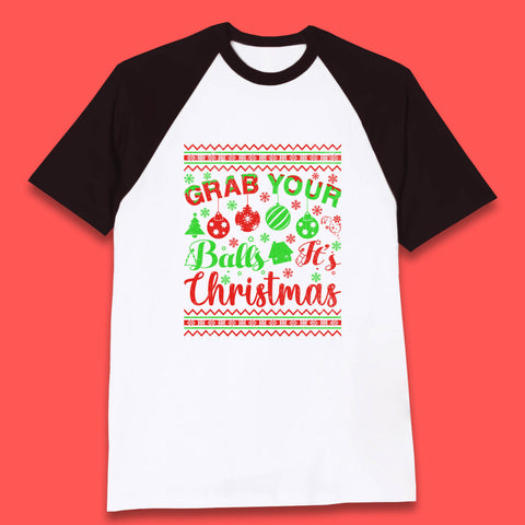 Grab Your Balls Christmas Balls Humor Funny Xmas Ornament Baseball T Shirt