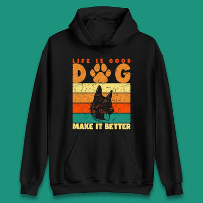Life Is Good Dog Make It Better Vintage Retro Dog Lover Dog Owner Life Dog Quote Unisex Hoodie