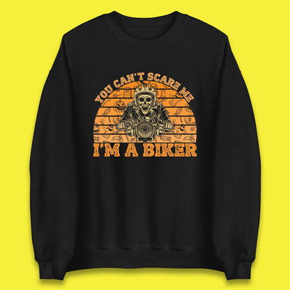 You Can't Scare Me I'm A Biker Halloween Skeleton Riding Motorcycle Vintage Biker Skull Unisex Sweatshirt