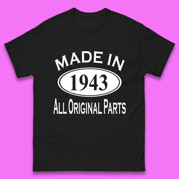 Made In 1943 All Original Parts Vintage Retro 80th Birthday Funny 80 Years Old Birthday Gift Mens Tee Top