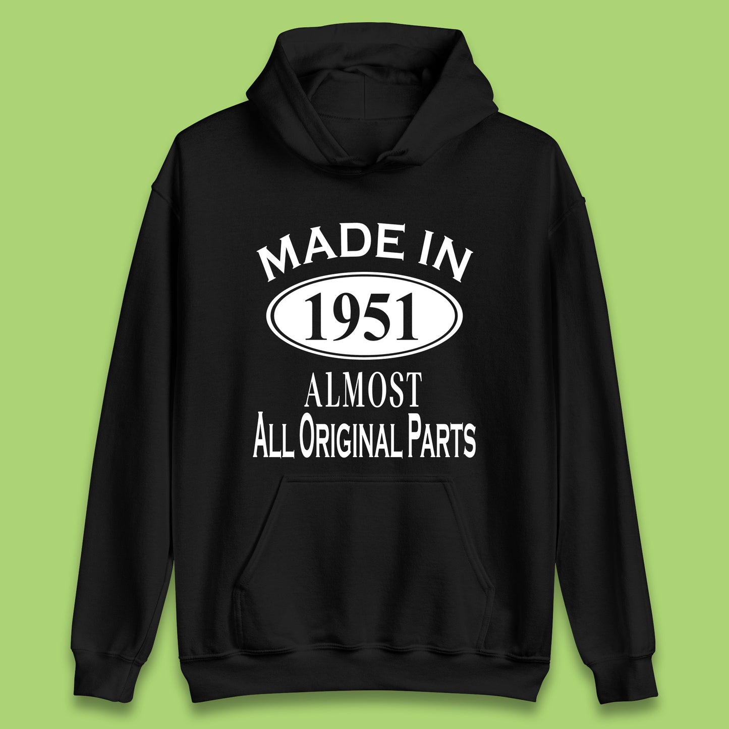 Made In 1951 Almost All Original Parts Vintage Retro 72nd Birthday Funny 72 Years Old Birthday Gift Unisex Hoodie